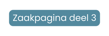Zaakpagina deel 3